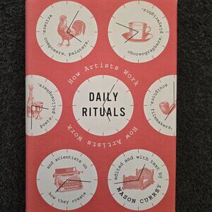 Daily Rituals: How Artists Work, Hardcover
